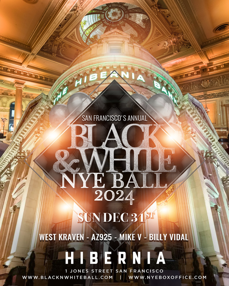 San Francisco's Annual Black &amp; White New Year's Eve Ball: NYE 2024 at The Hibernia Bank sfstation.com/nye/