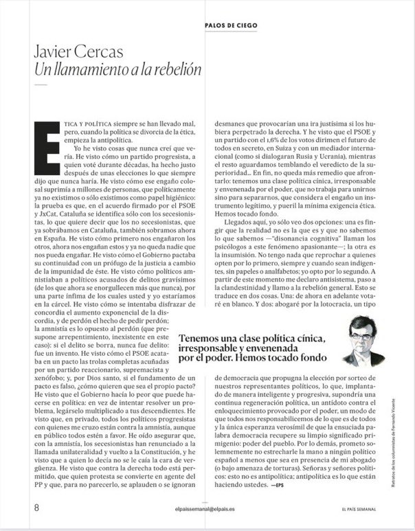 De este artículo de Javier Cercas
- me gusta el análisis: la denuncia de toda la basura argumental que ha rodeado al pacto de investidura, y en especial a la amnistía
- no me gusta la conclusión: el tono de ‘que se vayan todos’ es superficial, antipolítico y poco coherente