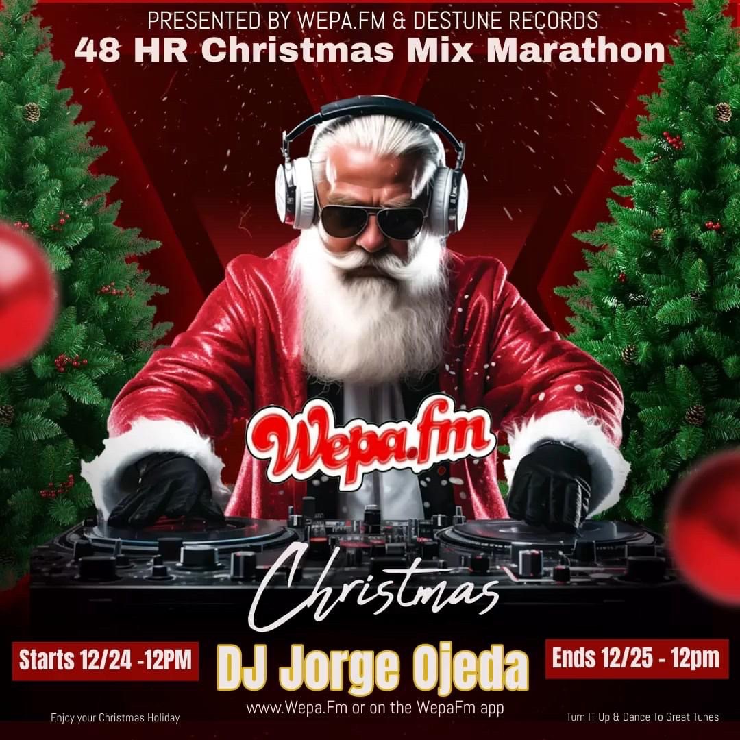 Wepa.Fm presents the 48-hour Christmas Mix Marathon with DJ Jorge Ojeda, 12/24/23 -12PM until Christmas Day

Join us and enjoy your Holiday Christmas Festivities.

Wepa.Fm