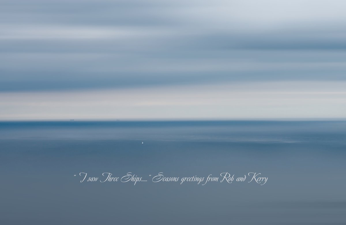 'I saw Three Ships……” Three ships barely visible on the horizon - Taken on the Yorkshire coast 2023 Merry Christmas to all who celebrate and best wishes for the new year, Rob and Kerry