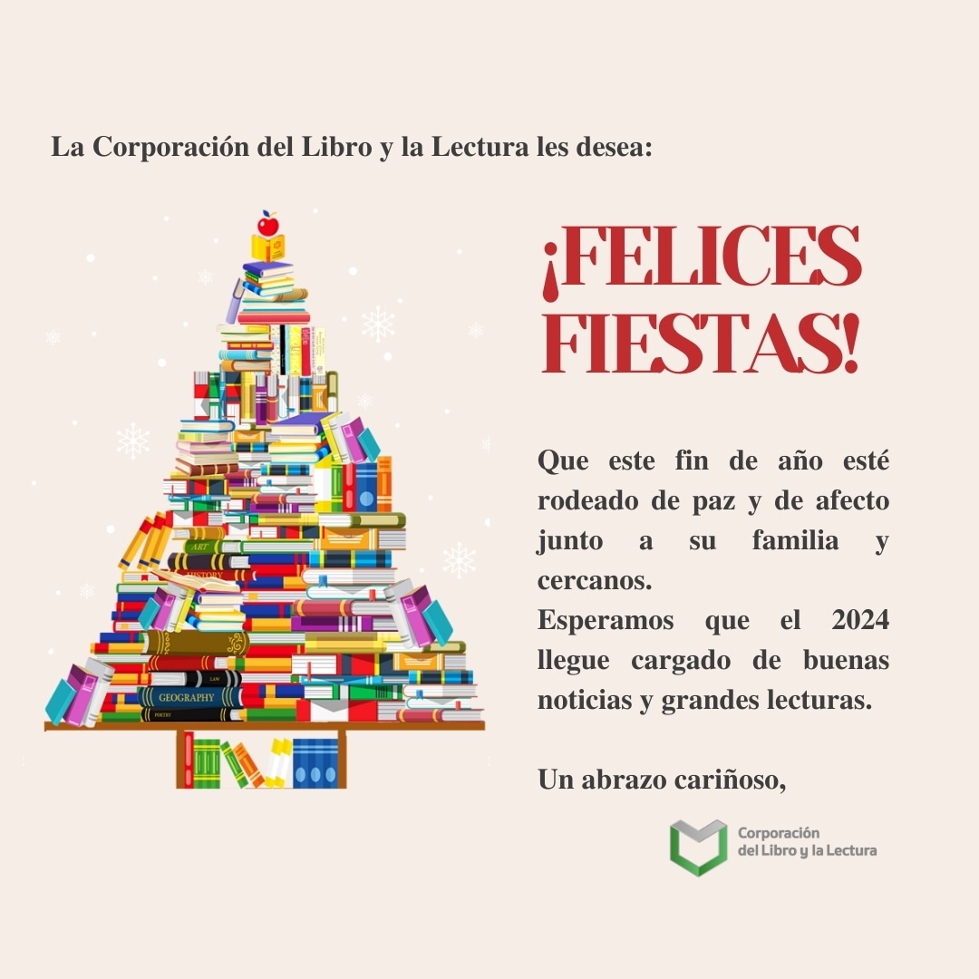 🎄La Corporación del Libro y la Lectura les desea una feliz Navidad y un próspero año nuevo. 

🎅 Esperamos que tengan un cálido cierre de año, rodeado de paz y afecto de sus cercanos. 

🎁 ¡Y por supuesto, un 2024 lleno de grandes lecturas! 📚