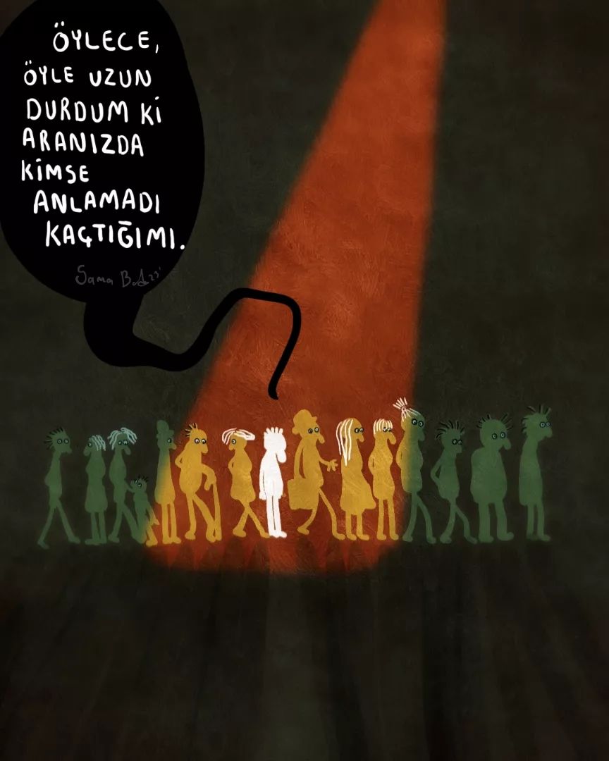 bubisanatcom's tweet photo. "Öyle uzun durdum ki aranızda, kimse kaçtığımı anlamadı." https://t.co/flh4iGFlAu