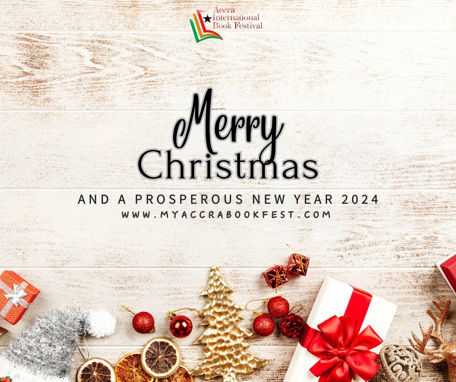 From the team at the <a href="/accrabookfest/">Accra Book Fest</a>, we wish you a MERRY X'MAS and A PROSPEROUS NEW YEAR 2024. Anticipate #AccraBookFest24