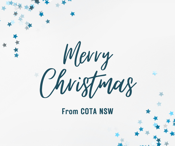 To all those celebrating Christmas today, COTA NSW wishes you a very happy holiday! We hope you're able to enjoy some quality time with those you love.