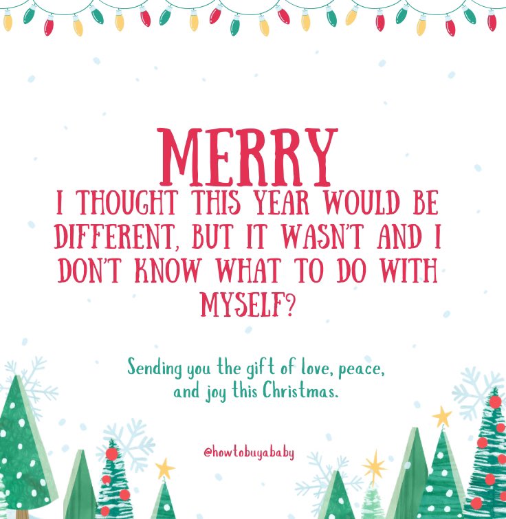 If you thought this Christmas would be different and it’s not, I’m so sorry.