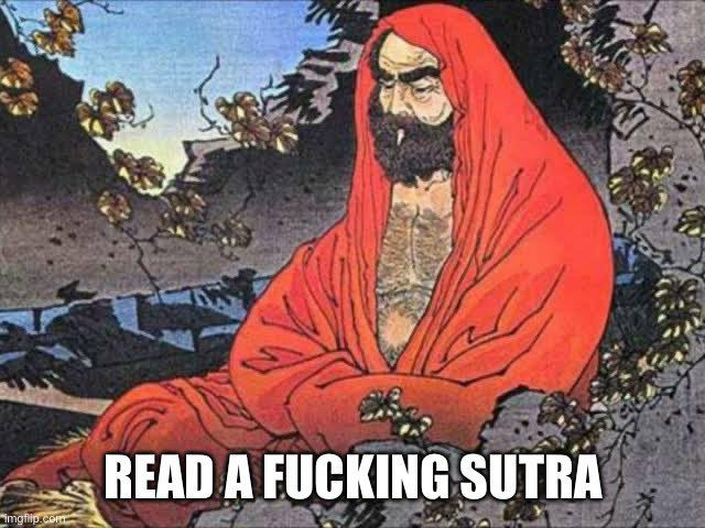 Mithridaticus's tweet image. I used to post this image everytime someone said stupid shit about Buddha Dharma.
Now I make it easier, I link one of the best easiest sutras out there, so before you say bullshit or horseshit, or show you know jackshit, you can learn: www2.kenyon.edu/Depts/Religion…