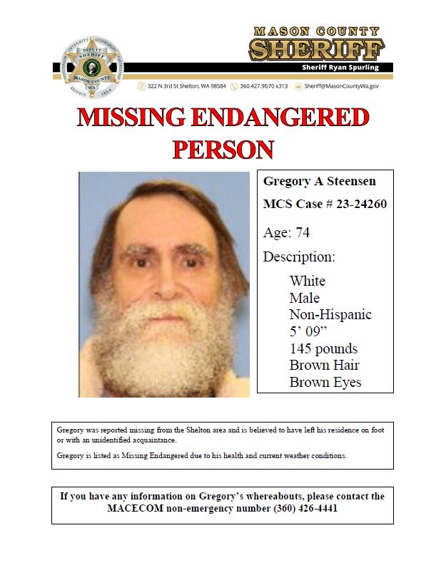 MISSING ENDANGERED PERSON Case #23-24260. MCS is asking for assistance in locating Gregory A Steensen. Gregory is believed to have left his residence on foot or with an unidentified acquaintance. If you have info on Gregory's whereabouts contact MACECOM at (360) 426-4441. ~1S3