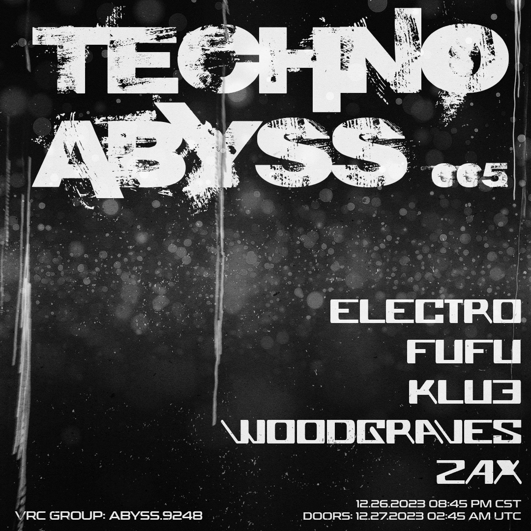 crysVR's tweet photo. TECHNO ABYSS
005
featuring: @ElectroVRC, @fufu_vr, @KLU333, @_woodgraves, and @zaxman_
DOORS: 12.26.23 08:45 PM CST // 12.27.23 11:45 AM JST // 02:45 AM UTC // <t:1703645100:f>
#ABYSSVR https://t.co/91Q6qTG51r