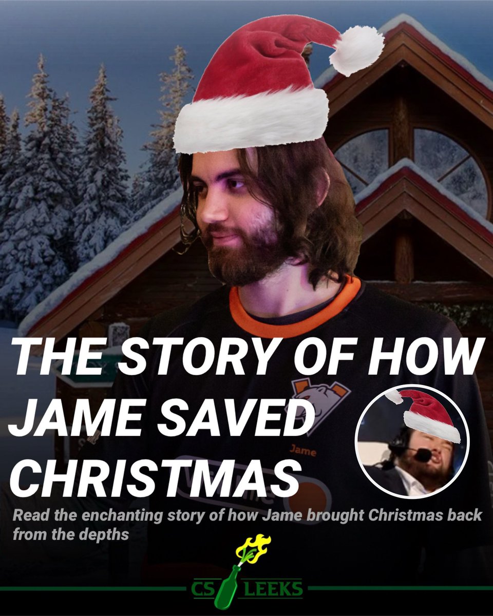 CS2Leeks's tweet image. 🧵 SPECIAL REPORT from CS Leeks: The Story Of How Jame Saved Christmas 🎄 

‘Twas the night before Christmas, and all through the house, not a CS pro was stirring, not even from MOUZ. 

A mysterious man, all dressed in red, entered the house and woke Jame from his bed.

From his…