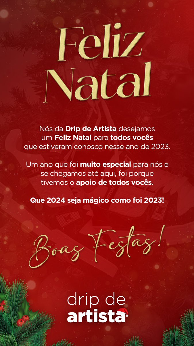 Nós da Drip de Artista desejamos um Feliz Natal para todos vocês que estiveram conosco nesse ano de 2023.

Um ano que foi muito especial para nós e se chegamos até aqui, foi porque tivemos o apoio de todos vocês.

Que 2024 seja mágico como foi 2023!