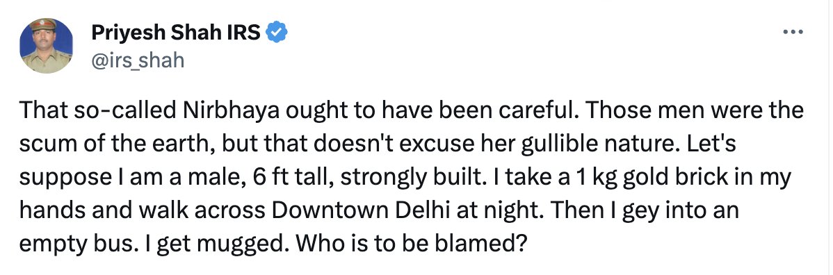 The layers of awfulness in this. 
1. Victim blaming
2. Comparing woman to gold brick
3. Asking 'Who is to blame' - easy answer - men who pulled out intestines of a woman who was just taking public transport home
4. This person is in govt service which makes this scarier