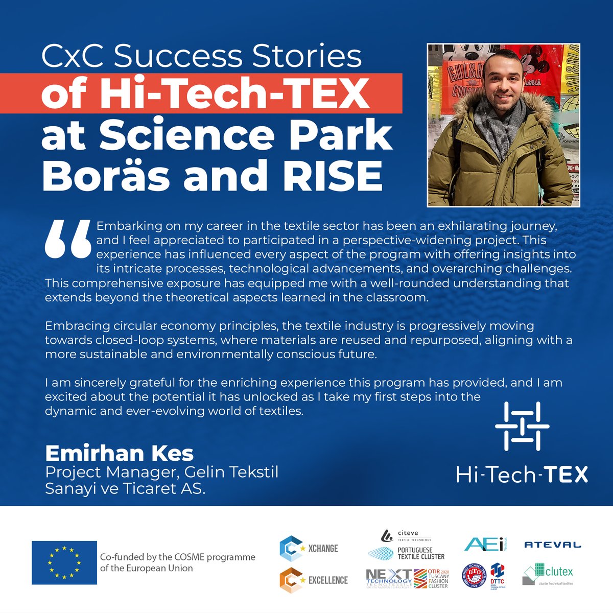 CxC Success Stories of Hi-Tech-TEX at Science Park Boräs and RISE

<a href="/CITEVE/">CITEVE</a> 
@PTextilecluster 
<a href="/textils_cat/">Tèxtils.CAT</a> 
<a href="/atevaltextil/">ATEVAL</a> 
<a href="/TechTexDenizli/">Denizli Technical Textiles Cluster</a>.  . 
<a href="/Clutex1/">Clutex - Klastr technické textilie</a> 
<a href="/denizlito/">Denizli Ticaret Odası (DTO)</a>