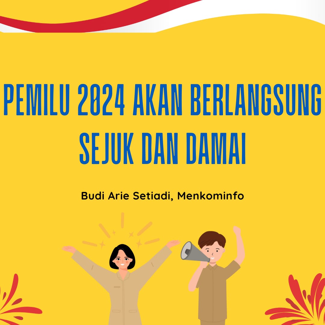 Pemilu 2024 Akan Berlangsung Sejuk dan Damai
#Pemilu2024
#PemiluDamai2024
#PemiluDamaiNegeriMaju
#Pemilu2024BebasHoaks
#Pemilu2024MenujuIndonesiaMaju
