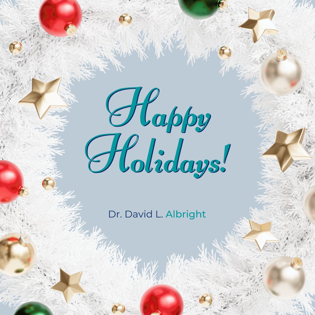 Wishing everyone a happy holiday season full of comfort, joy, and memories to treasure.
May the festive spirit of the holidays bring you peace. 

Happy Holidays!

#DrDavidLAlbright #CommunityEngagement #WellBeing #Holiday