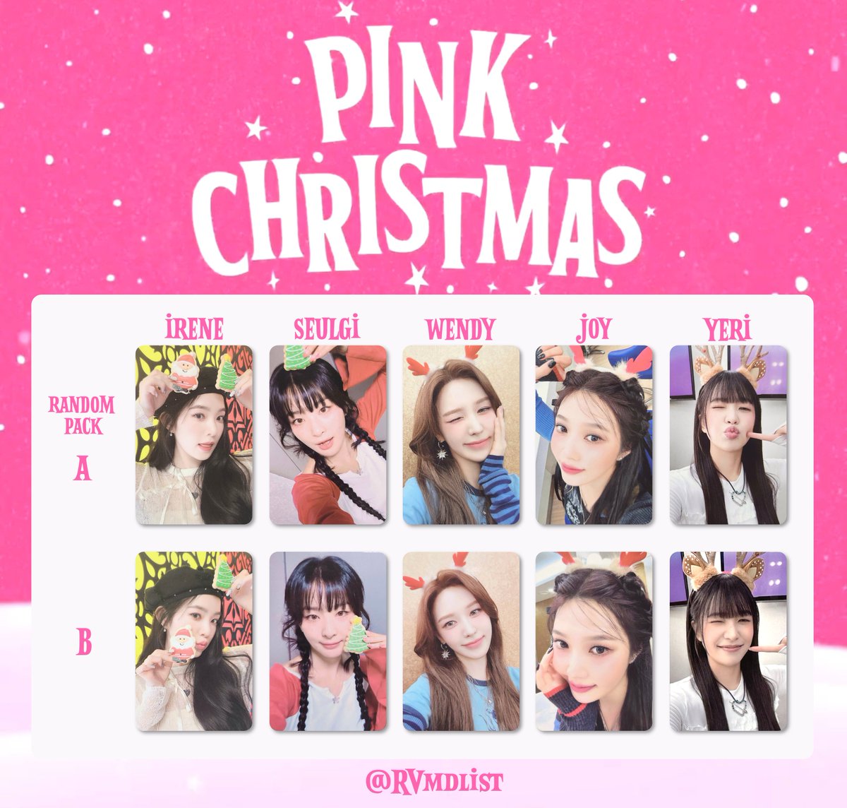 RVmdlist's tweet photo. 2023 PINK CHRISTMAS RANDOM PACK
레드벨벳 2023 핑크 크리스마스 랜덤팩 
https://t.co/AMmZL8o3NZ

#레드벨벳 #RedVelvet #아이린 #IRENE #슬기 #SEULGI #웬디 #WENDY #조이 #JOY #예리 #YERI https://t.co/c2deE98mXd
