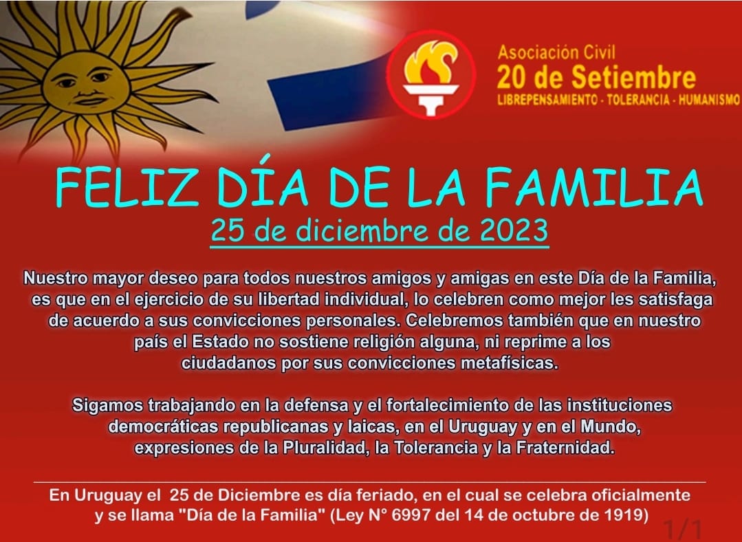 a_otheguy's tweet photo. ¡Feliz día de la familia!
25 de diciembre. Feriado en Uruguay por la ley N° 6997 del 14 de octubre de 1919, iniciativa del presidente Baltasar Brum.
#EstadoLaico
#laicidad
#Laicismo
#LibertaddeConciencia
#Librepensamiento
#AsCivil20deSetiembre
#AULP https://t.co/YJUwXzmYvv