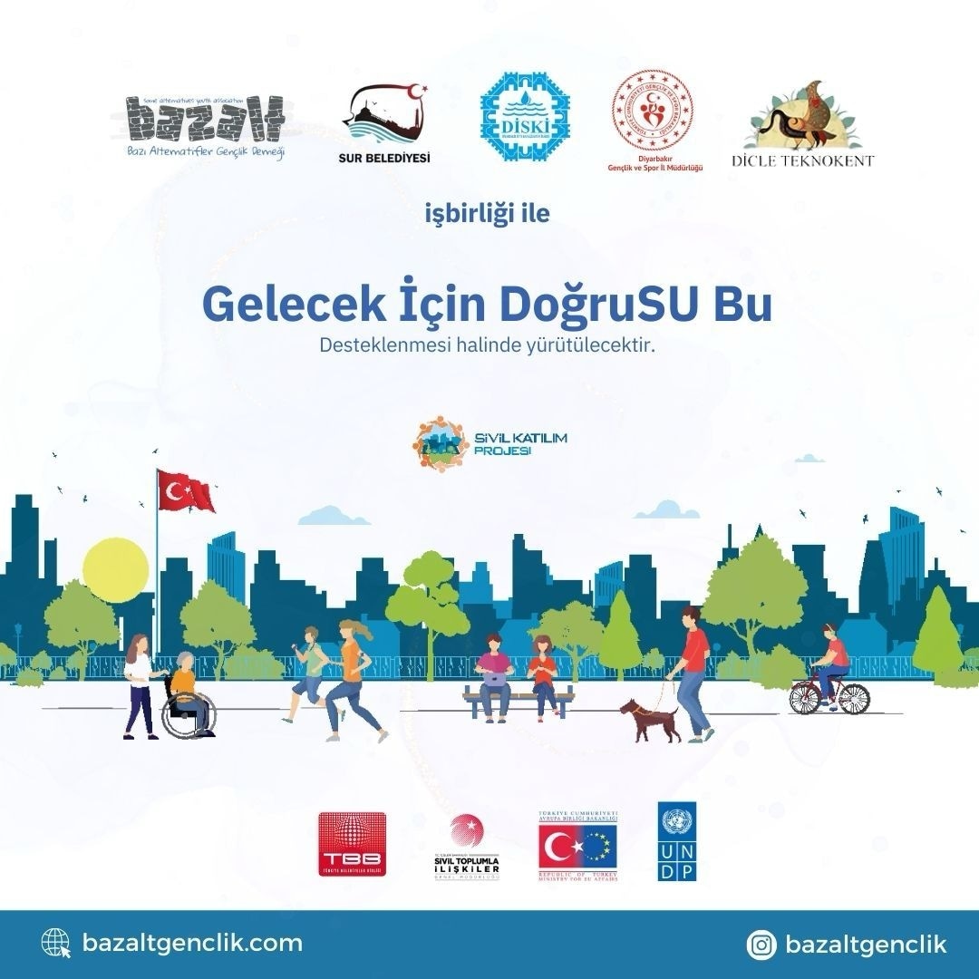"Gelecek İçin DoğruSU Bu" projesi Bazı Alternatifler (BAZALT) Gençlik Derneği yürütücülüğünde @surbelediyesi21 ortaklığı ile Sivil Katılım Hibe Programına sunulmuş olup desteklenmesi halinde yürütülecektir.

<a href="/UNDP/">UN Development</a>
<a href="/undpturkiye/">UNDP Türkiye 🇹🇷</a>
<a href="/TBB/">Türkiye Belediyeler Birliği / 1945</a>
<a href="/icisleriSTi/">Sivil Toplumla İlişkiler Genel Müdürlüğü</a>
<a href="/ABBaskanligi/">T.C. Dışişleri Bakanlığı Avrupa Birliği Başkanlığı</a>
<a href="/SivilKatilim/">Sivil Katılım Projesi</a>