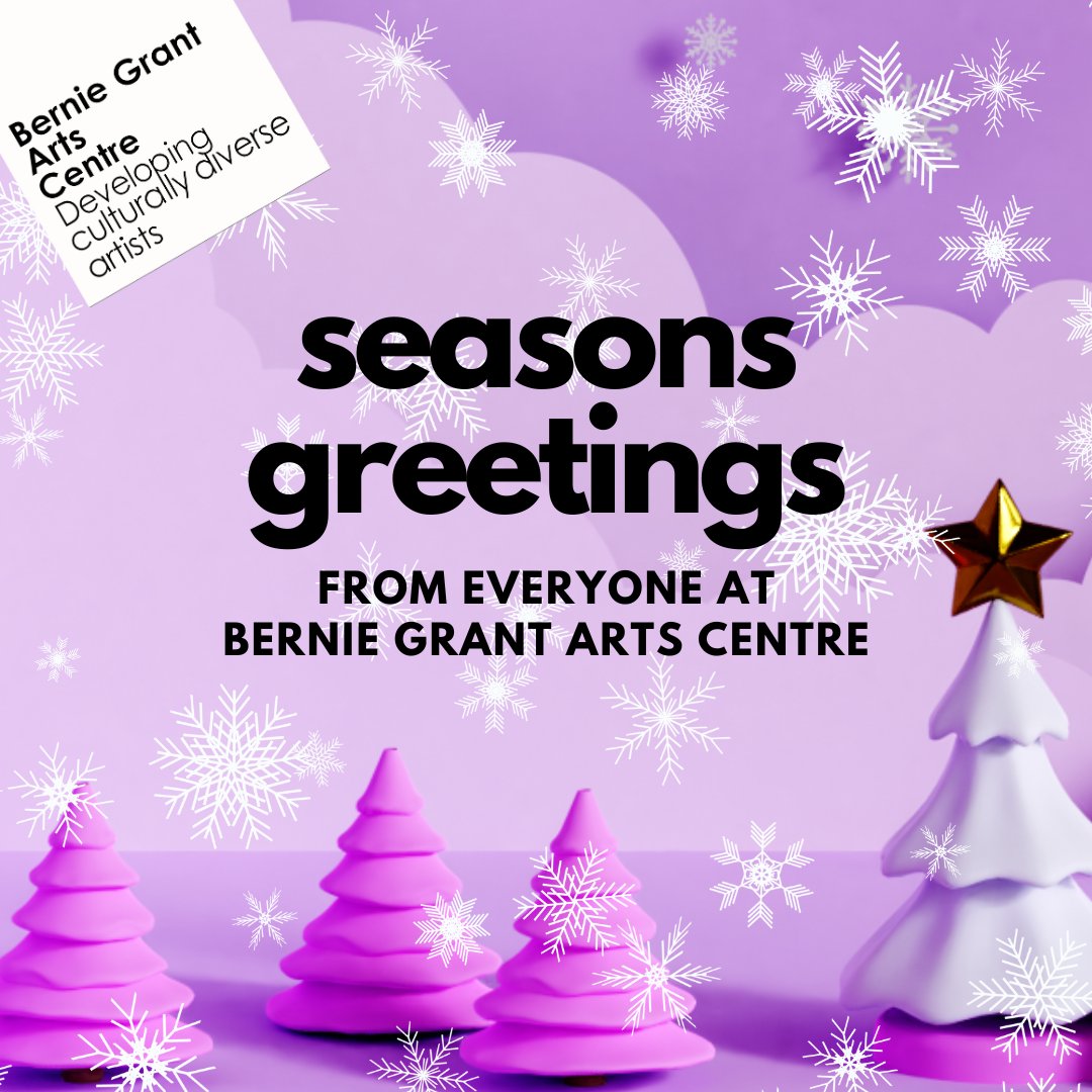 SEASON'S GREETINGS... From your Bernie Grant Arts Centre! #seasonsgreetings #merrychristmas #festivecheer #berniegrantartscentre #bgac