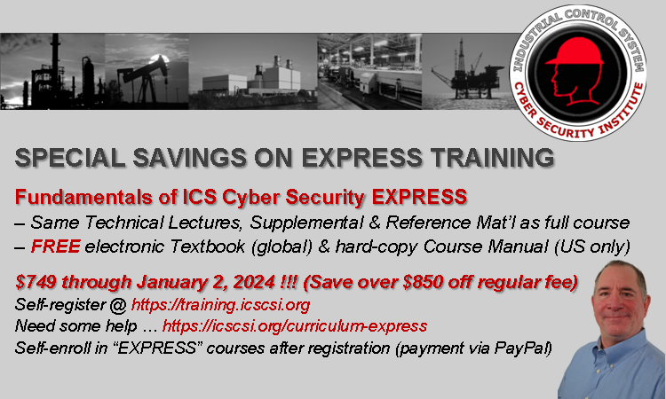 I'm offering special limited time offer on "Fundamentals of ICS Cyber Security" EXPRESS. Through 1/2/2024, receive free copy of course text &amp;free copy of course manual (US only). Save up to $850 off normal price. Start new year by learning/expanding your cybersecurity skills!