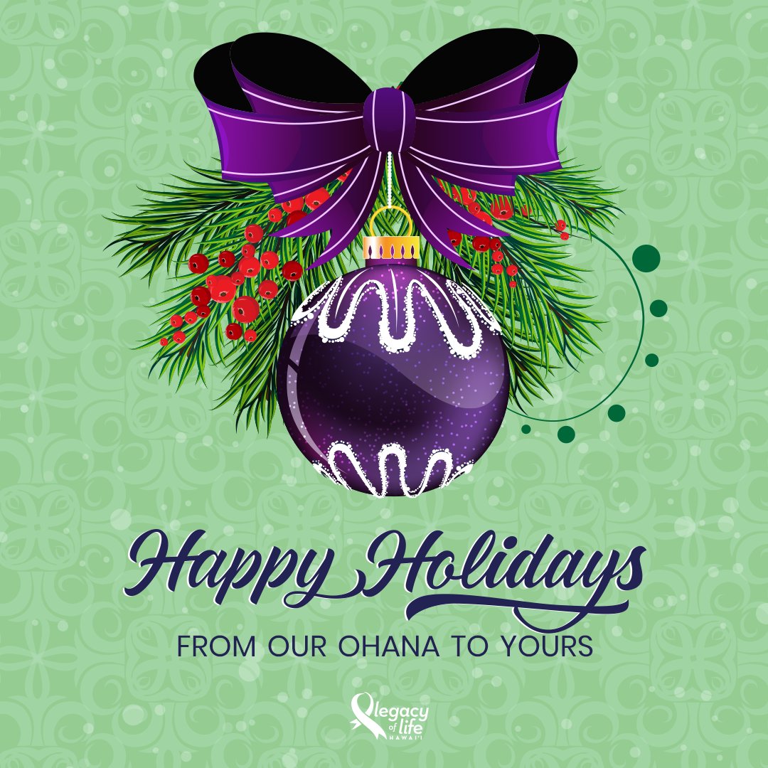 Happy Holidays! Whatever is beautiful, whatever is meaningful, whatever brings you happiness—may it be yours this holiday season and throughout the coming year.

Wishing everyone a bright 2024 from your friends at Legacy of Life Hawaii. 🎄