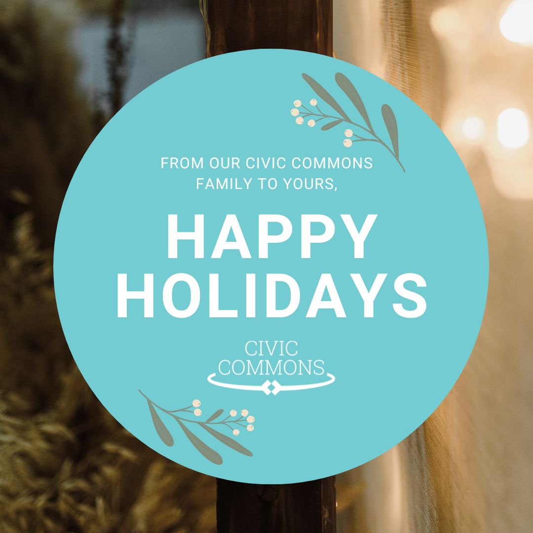 In the spirit of the season, let's celebrate the joy of giving, the beauty of gratitude, and the strength of our community bonds. 

From our Civic Commons family to yours, we wish you a heartwarming holiday season!

#civiccommons #belonging #wbh #webelonghere #gratitude