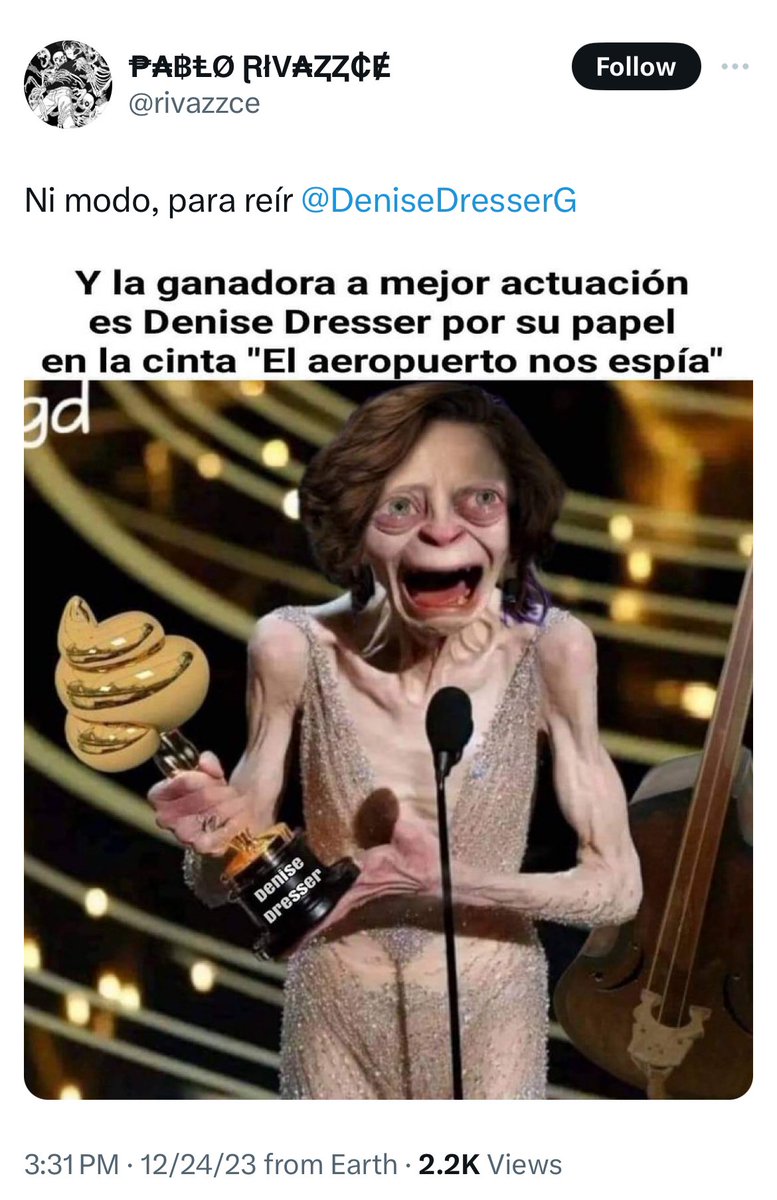 DeniseDresserG's tweet photo. Feliz Navidad.
Aprovecho para agradecer mucho la presea que me otorga la Academia de Artes Visuales de la 4T. Es un honor compartir el premio con otros grandes de la actuación.

Mejor actor en un papel principal:
AMLO por “Titanic” 
Enrique Peña Nieto por “La estafa del siglo” 
Felipe Calderón por “Mad Max” 
Almirante Rafael Ojeda: “El espía que me amó”
Marcelo Ebrard por “Desaparecido”

Mejor actriz en un papel principal: 
Claudia Sheinbaum por “”El padre” 
Xóchitl Gálvez, por “Réquiem por un sueño” 
Andrea Chávez por “Lolita”
Mariana Rodríguez por “Barbie”

Mejor actor de reparto:
Samuel García por “El hombre que quiso ser rey” 
Andrés López Beltrán por “Atrápame si puedes” 
General Salvador Cienfuegos por “Los asesinos de la luna” 

Mejor director 
Arturo Zaldívar por “Crónica de un engaño” 
Eruviel Ávila por “Perros de reserva”
Alejandro Moreno por “Infiel”
Santiago Creel por “Lo imposible” 

Mejor sonido: 
El INE por “Los sonidos del silencio” 
El TEPJF por “Clueless”
El INAI por “¡Viven!”
La Sedena por “Negocios ocultos”

Mejor película de ciencia ficción: 
“La mañanera”
“El Tren Maya” 
“Dos Bocas”
“AIFA”

Mejor cinematografía:
Canal 11 por “Pravda mon amour”
Canal 22 por “Aló Presidente” 

Mejor maquillaje:
Hugol López Gatell por “La la land”
Luis Cresencio Sandoval por “Una vez en Ayotzinapa” 
El Partido Verde por “Volver”
El PRI por “La guerra de los clones” 

Mejores efectos visuales: 
Los siervos de la Nación por “Parásitos”
El AICM por “La vida de los otros” 

Mejor documental:
Cartel Jalisco Nueva Generación por “Habrá sangre” 
La Guardia Nacional por “Salvar al soldado Andrés” 
El gabinete presidencial por “Los olvidados” 

Y esperamos con entusiasmo los estrenos del Año Nuevo 💜