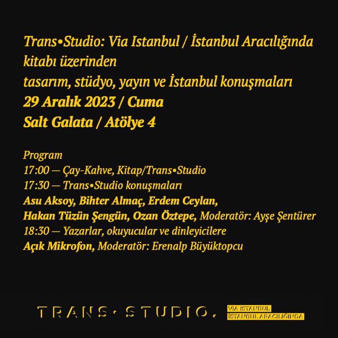 “Trans•Studio: Via Istanbul / İstanbul Aracılığında” kitabı üzerinden tasarım, stüdyo, yayın ve İstanbul’u konuşulacağımız etkinliğimiz 29 Aralık 2023 Cuma günü saat 17.00’de SALT Galata Atölye 4 ev sahipliğinde gerçekleşecek. <a href="/erenalpbyktpc/">Erenalp Büyüktopcu</a> <a href="/YEMKitabevi/">YEM Kitabevi</a>