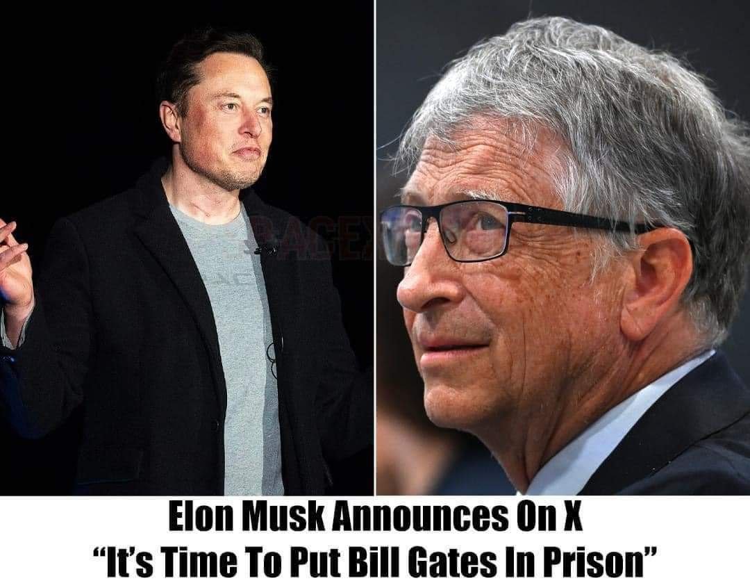 Elon Musk afirma que es hora de poner a Bill Gates en prisión. 
¿Quién apoya esta idea?

👇👇👇👇

🔥🔥🔥🔥☄