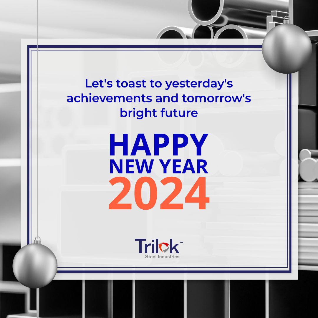 #HappyNewYear! Here’s to feeling thankful for the year behind and enthusiastic for the year ahead.

#TrilokSteelIndustries #2024 #HNY2024
#CarbonSteel #SteelPipe #SteelTubes #FerrousMetals #NonFerrousMetals
#SteelIndustry #steelindustries #steelindustrial #steelindustryproducts