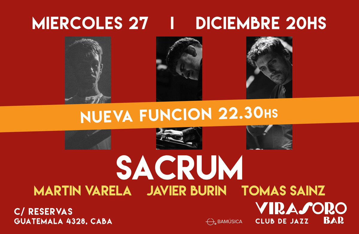 👉  FUNCIÓN
Puerta 19:30 hs – Show 20 hs
👉  FUNCIÓN
Puerta 22 hs – Show 22:30 hs

📅 Miércoles 27 de diciembre 
▪️SACRUM ▪️
🎫Entrada $5000
📲Reservas de localidades: 11 3577 6807 (WhatsApp) 
💺Las ubicaciones son por orden de llegada.
🍷Consumición mínima.