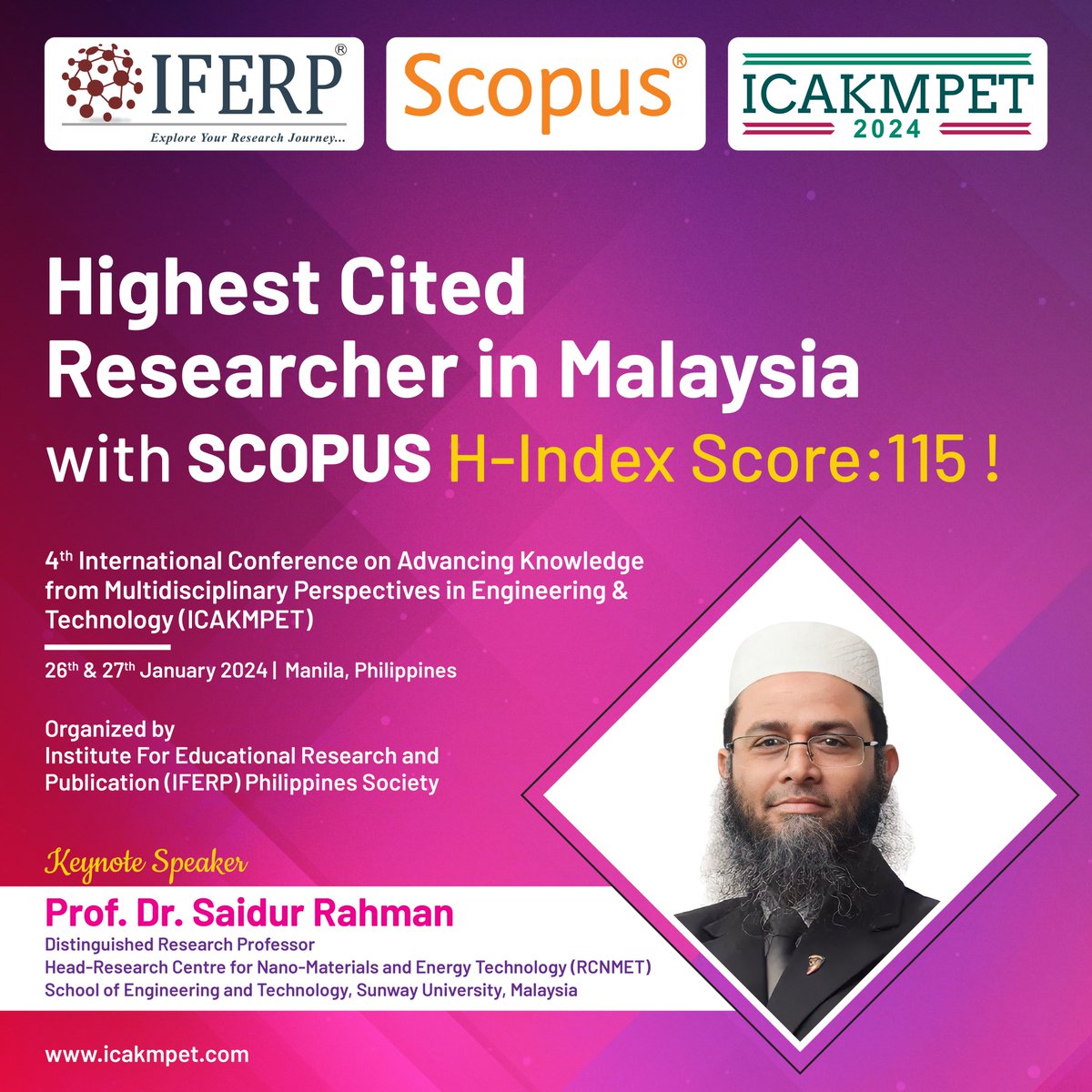 #IFERP has been honored to welcome Prof.Dr.Saidur Rahman, Distinguished Research Head & Professor at Research Centre for Nano Materials & #EnergyTechnology School of Engineering and #Technology Sunway University in #Malaysia as a #keynotespeaker at the #4thICAKMPET2024