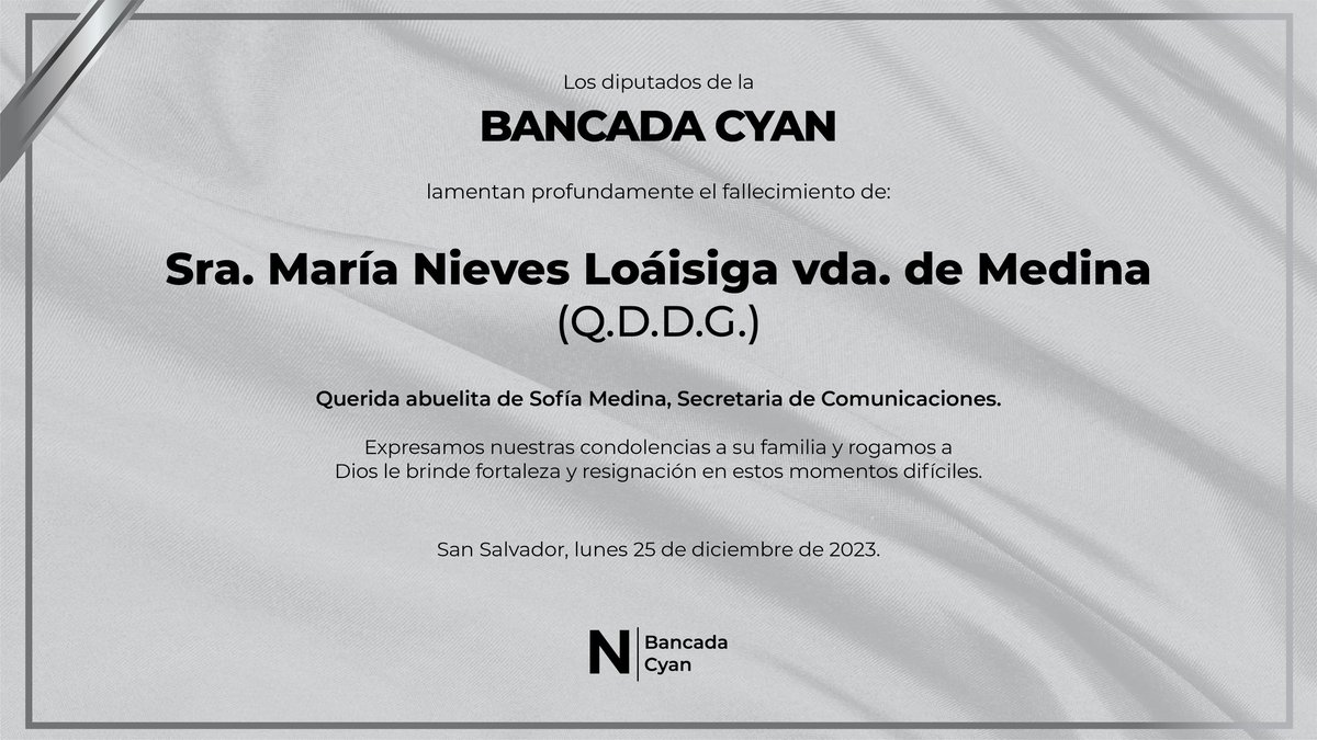 Bancada Cyan 🇸🇻 (@bancadacyan) on Twitter photo Los diputados de la #BancadaCyan expresan sus condolencias a la secretaria de Comunicaciones, <a href="/sofimedi/">Sofía Medina 🇸🇻</a>, por el sensible fallecimiento de su amada abuela, Sra. María Nieves Loáisiga vda. de Medina.
Elevamos una plegaria por su eterno descanso y rogamos a Dios que conceda Los diputados de la #BancadaCyan expresan sus condolencias a la secretaria de Comunicaciones, <a href="/sofimedi/">Sofía Medina 🇸🇻</a>, por el sensible fallecimiento de su amada abuela, Sra. María Nieves Loáisiga vda. de Medina.
Elevamos una plegaria por su eterno descanso y rogamos a Dios que conceda