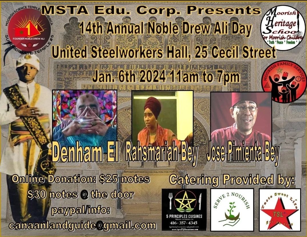 MoorishMonitor's tweet photo. #MSTA #Canaanland #Circle7
Event: Birthday of the Prophet Noble Drew Ali! 💫
Date: Saturday, January 06, 2024
Time: 11:00 AM to 07:00 PM (EST)
Location: United Steelworkers Hall, 25 Cecil Street, Toronto, ON 📍
Payment: $25 Online | $30 Door 💸
#NobleDrewAli #MoorishScience https://t.co/ifhdbWUHiE
