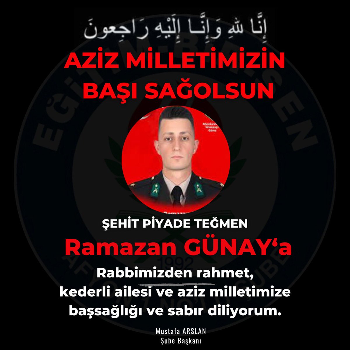 AZİZ MİLLETİMİZİN
BAŞI SAĞOLSUN !

ŞEHİT PİYADE TEĞMEN
Ramazan GÜNAY‘aRabbimizden rahmet, kederli ailesi ve aziz milletimize
başsağlığı ve sabır dileriz. 
<a href="/mavimarmara03/">Mustafa ARSLAN</a>