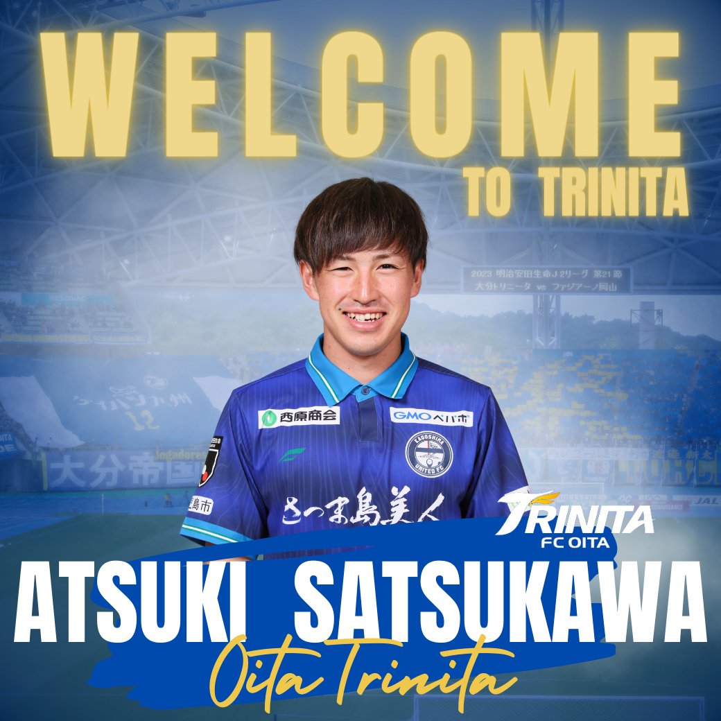 TRINITAofficial's tweet photo. 🔵🟡Welcome to Trinita

#薩川淳貴 選手が #鹿児島ユナイテッドFC より完全移籍加入することが決まりましたのでお知らせします。

詳しくは⏬
https://t.co/BF1k6YR18n

2024シーズンパス発売中⏬
https://t.co/LQYzDvJqzh

#大分トリニータ
#trinita https://t.co/ZpQnT5jWmq