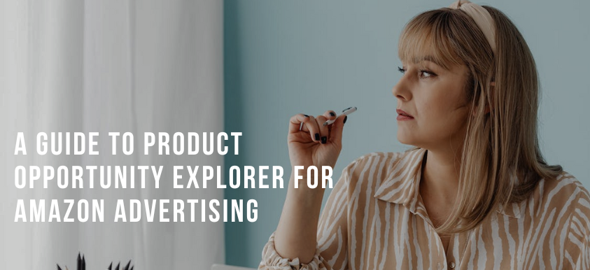 A Guide to Product Opportunity Explorer for Amazon Advertising

Read more - daytodayebay.co.uk/a-guide-to-pro…