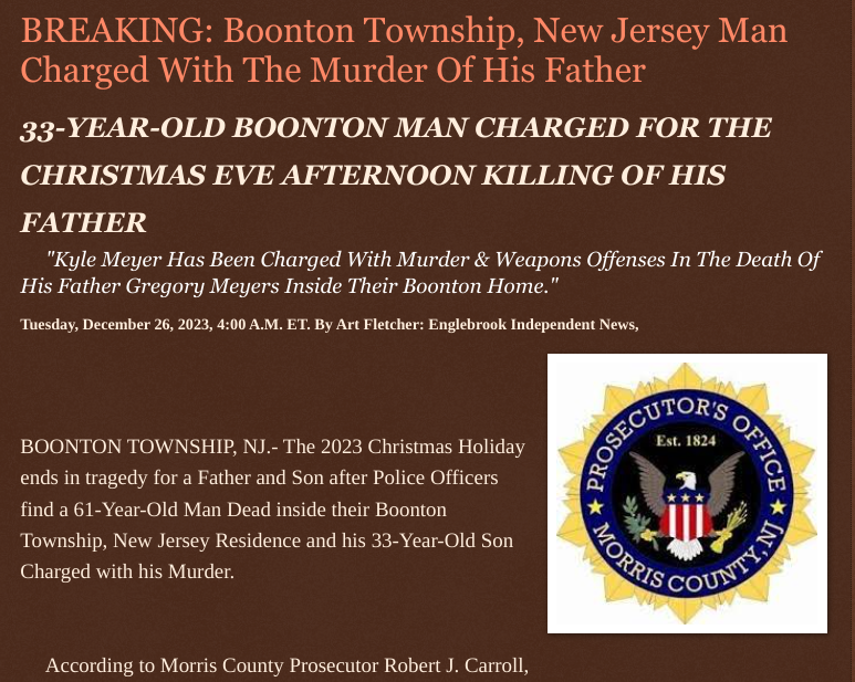 Tuesday, December 26, 2023
#BREAKING: #BoontonTownship, #NewJersey #Man #Charged With The #Murder Of His #Father
33-YEAR-OLD #BOONTONNJ #MAN #CHARGED FOR THE #CHRISTMASEVE AFTERNOON #KILLING OF HIS #FATHER #MorrisCounty #homicide #Jailed @wireless_step @HRG_Media @LodiNJNews…