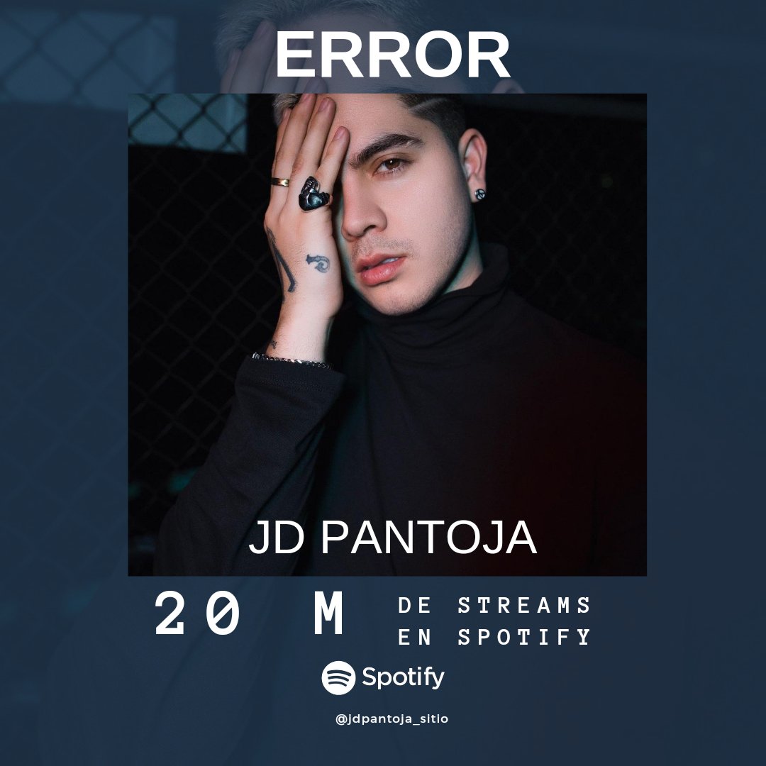*Error* de JD Pantoja ha superado 20 Millones de streams  en Spotify 🖤