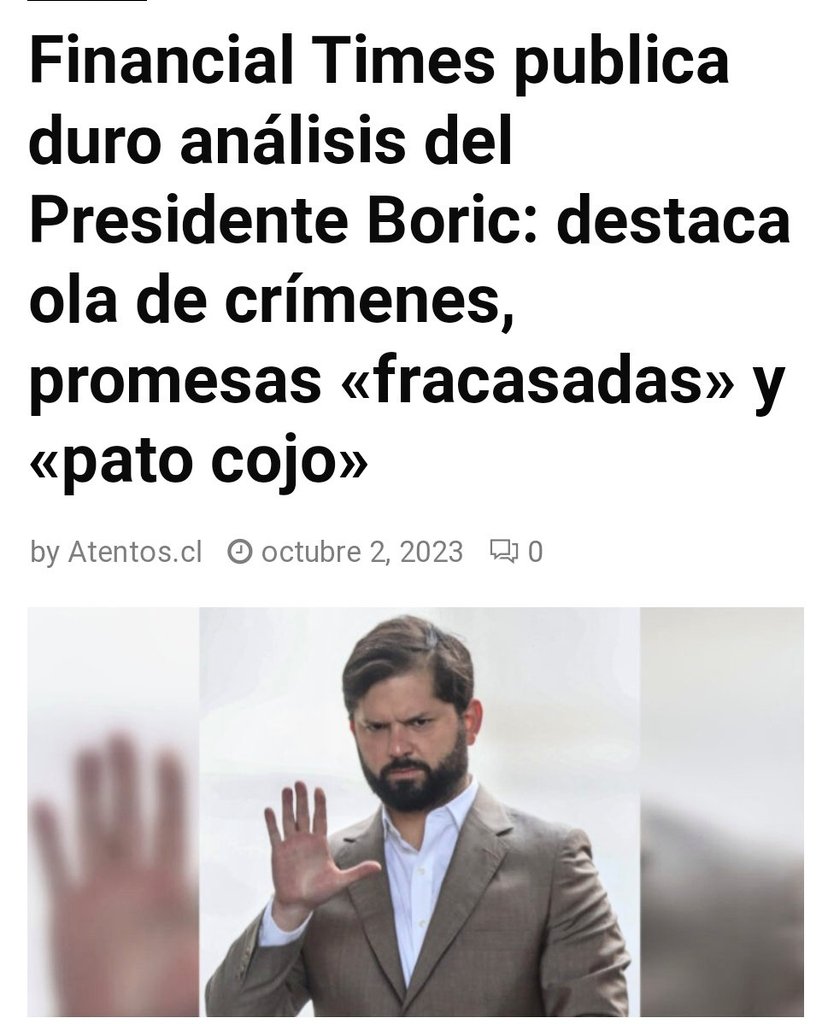 #ULTIMOMINUTO Financial Times hace un crudo análisis a la nefasta 'gestión' de Boric: Oleada de crímenes, mentiras, robos y corrupción. El octubrismo se lo llevó todo por delante y este gobierno surgió de ahí, de la violencia y del engaño. #GobiernoDeLadronesYCorruptos