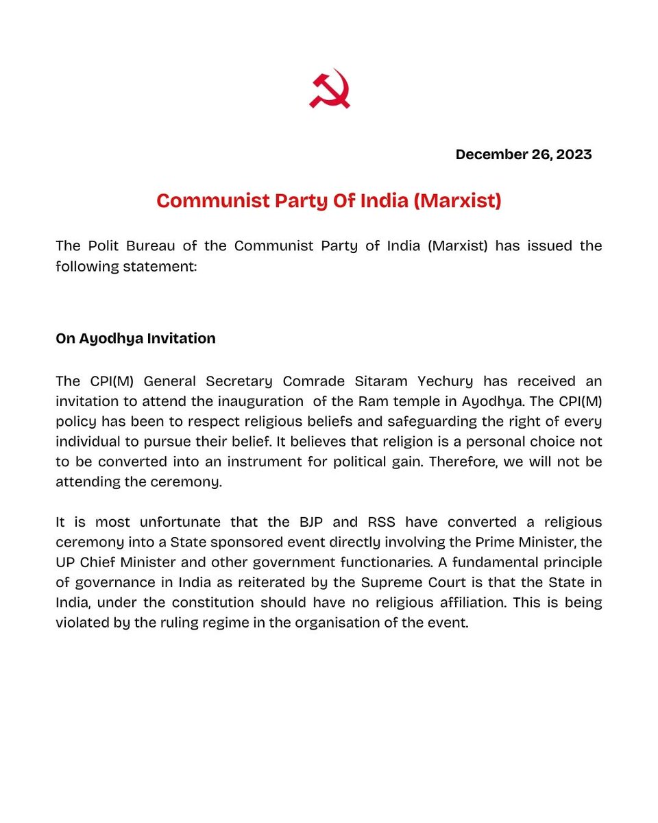 CPI(M) believes that religion is a personal choice not to be converted into an instrument for political gain. Therefore, we will not be attending the inauguration  of the Ram temple in Ayodhya.