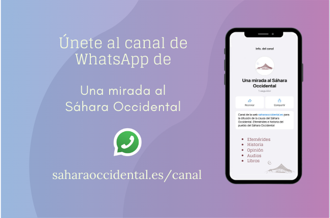 Hemos creado un canal de WhatsApp desde donde difundiremos las efémerides de la RASD de nuestra página webe 'Una mirada al Sáhara Occidental”. Sólo enviaremos información de las efemérides más importantes. Si quieres puedes unirte a nuestro canal aquí saharaoccidental.es/canal