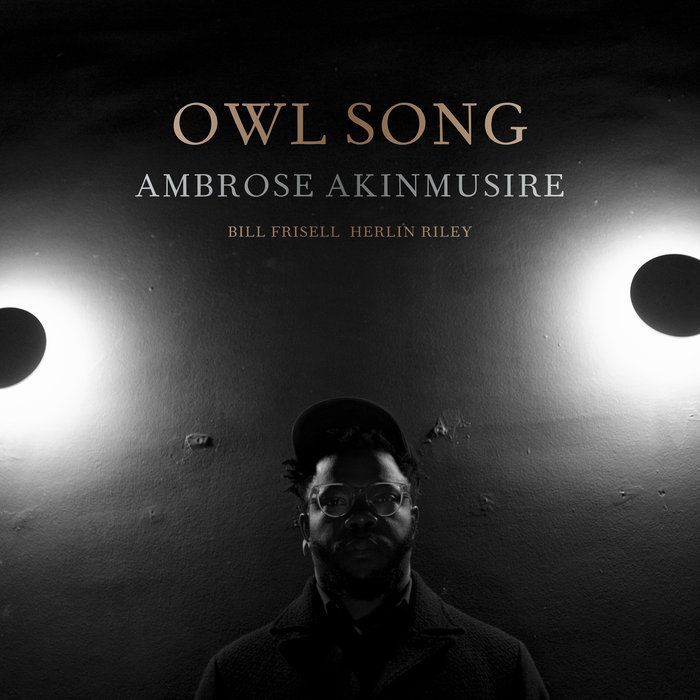 Music for today: Ambrose Akinmusire @amBROSEire - Owl Song 1 (feat. Bill Frisell @BillFrisell & Herlin Riley) ambroseakinmusire.bandcamp.com/track/owl-song… @NonesuchRecords