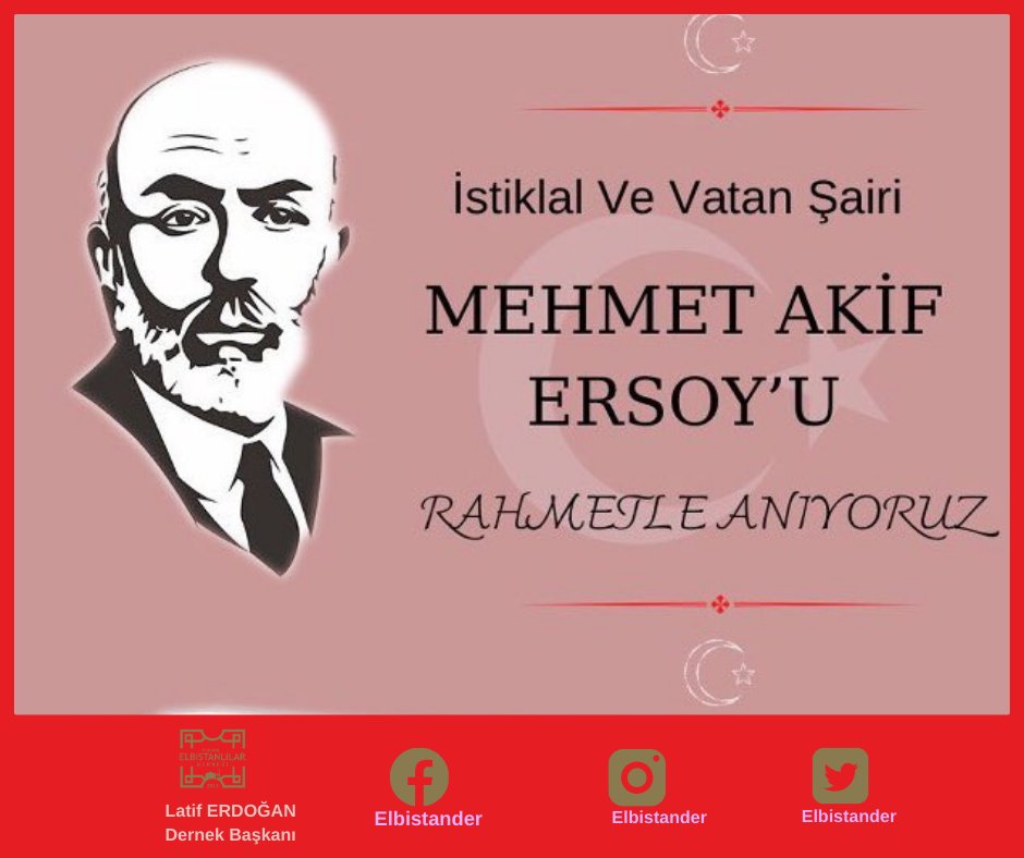 Elbistander's tweet photo. Oİstiklal Marşı; parçalanmış, darmadağın edilmiş, yok olmak üzere olan bir milletin yeniden doğuşunun, şahlanışının destanıdır.
 Millî Şairimiz Mehmet Akif Ersoy'u vefatının 87. yıl dönümünde saygı ve rahmetle anıyoruz.#millişair https://t.co/optNOXNbi2