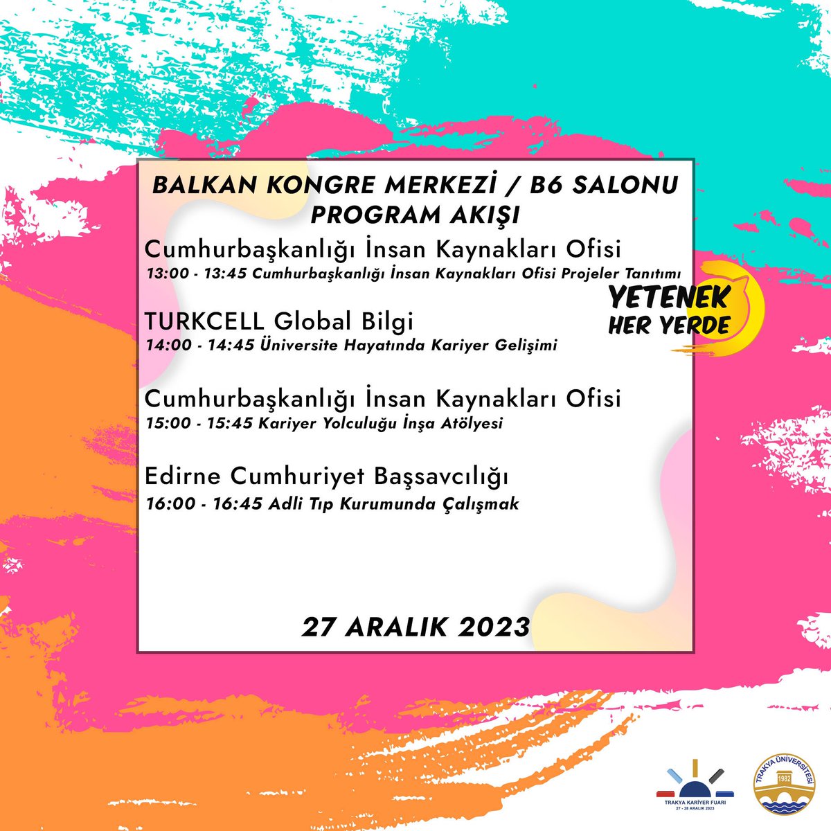 27 Aralık 2023 B6 Salonu            Program akışı 
#yetenekheryerde 
#yetenekkapısı

Kayıt &amp; Bilgi Yetenek Kapısı'nda!
