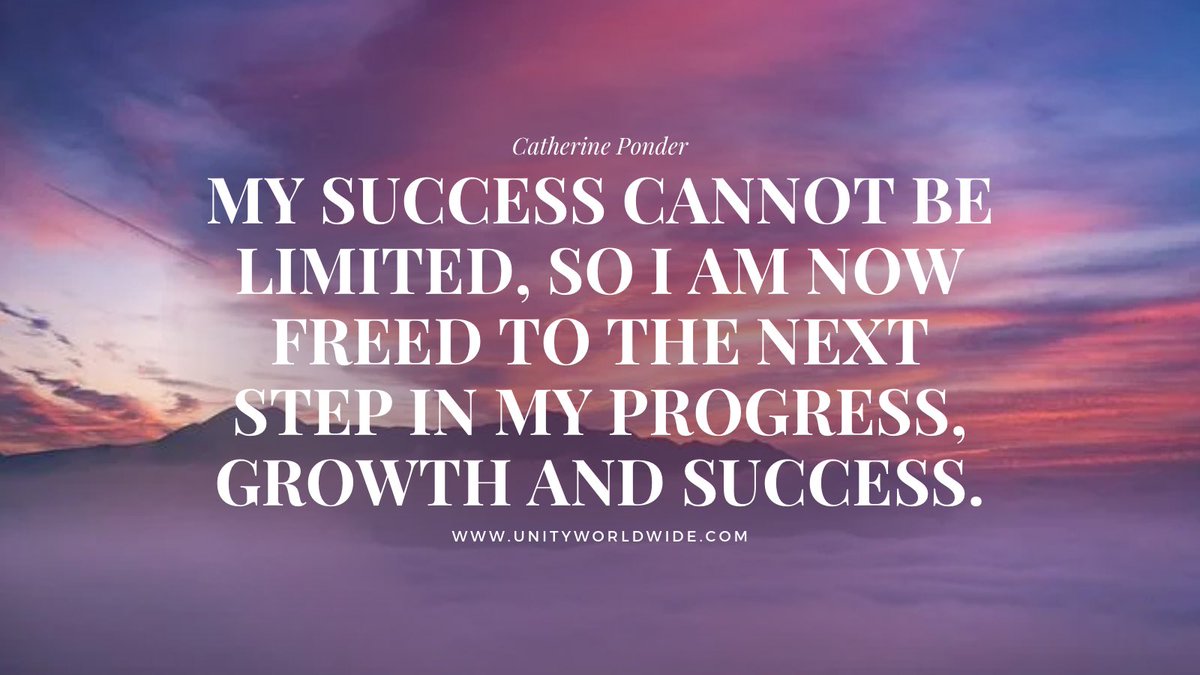 DrPonder's tweet photo. “MY SUCCESS CANNOT BE LIMITED, SO I AM NOW FREED TO THE NEXT STEP IN MY PROGRESS, GROWTH AND SUCCESS.”  #CatherinePonder #prosperity #affirmations https://t.co/2JFFHcwtEh