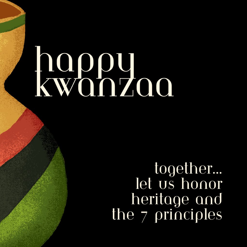 Together let’s honor the seven principles of Kwanzaa.