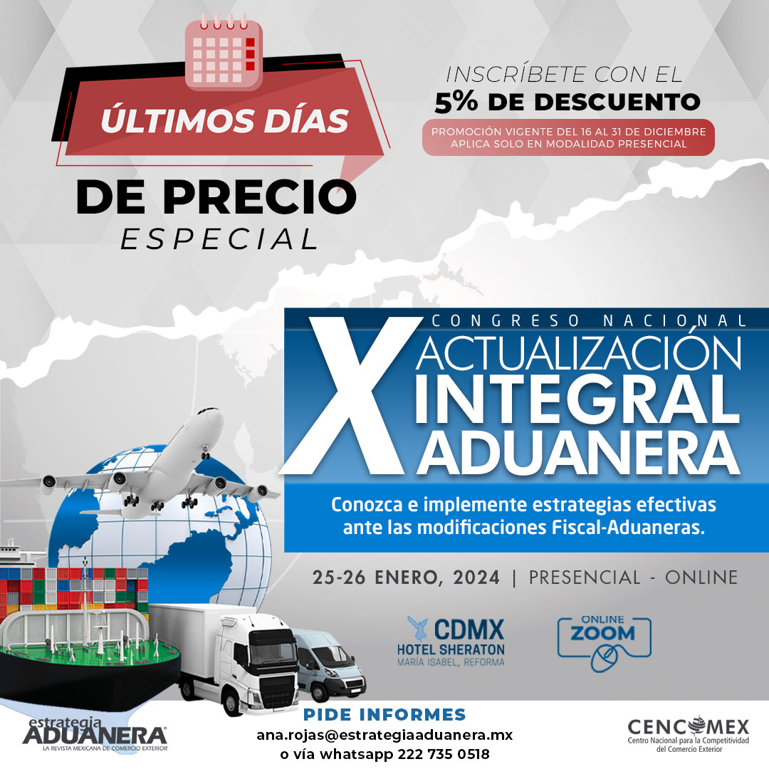 25-26 ENERO, 2024 | PRESENCIAL - ONLINE
X Congreso Nacional Actualización Integral Aduanera. 

INFORMES: cutt.ly/nwE1EJ3y vía WhatsApp al 222 735 0518 o llama al 222 129 7080.