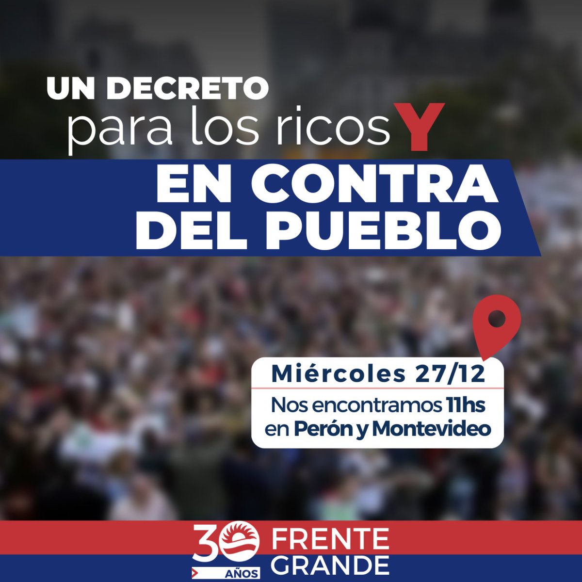 FGNacional's tweet photo. UN DECRETO PARA LOS RICOS Y EN CONTRA DEL PUEBLO ‼️

Movilizamos hacia Tribunales ⚖️

🗓️ Miércoles 27/12 
🕚 11:00hs.
📍 Nos encontramos en Perón y Montevideo, CABA.

#FrenteGrandeNacional🔴🔵 https://t.co/uX19a7ssWV