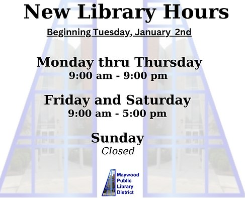 MaywoodPubLib's tweet photo. Beginning Tuesday, January 2nd, the Maywood Public Library District will be expanding our hours.  Our new hours will be: 
- Monday-Thursday: 9:00-9:00
- Friday &amp; Saturday: 9:00-5:00 https://t.co/sJynDpkmZl