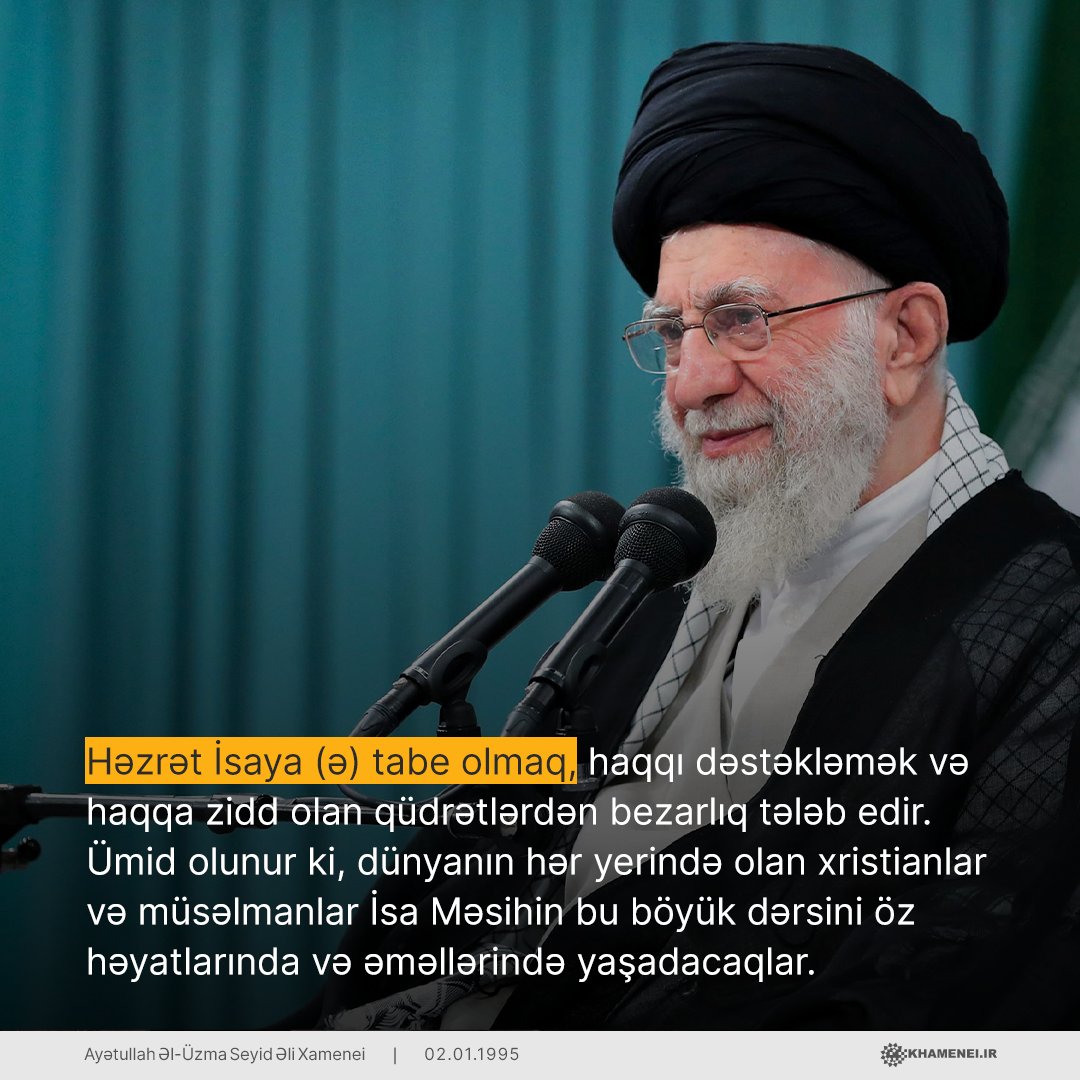 az_Khamenei's tweet photo. Həzrət İsaya (ə) tabe olmaq, haqqı dəstəkləmək və haqqa zidd olan qüdrətlərdən bezarlıq tələb edir. Ümid olunur ki, dünyanın hər yerində olan xristianlar və müsəlmanlar İsa Məsihin bu böyük dərsini öz həyatlarında və əməllərində yaşadacaqlar.
02.01.1995 https://t.co/3CqUT8r0o3